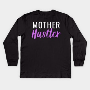 Mother Hustler Kids Long Sleeve T-Shirt